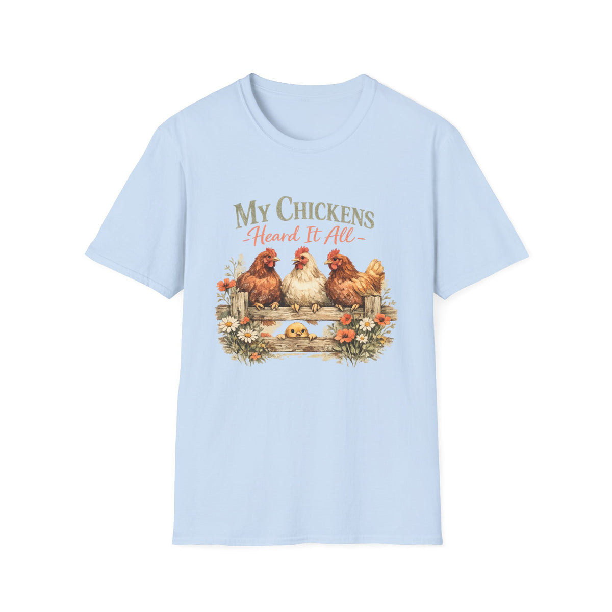 My Chickens Heard It All T-Shirt | Farm Hen Illustration, Country Cottagecore