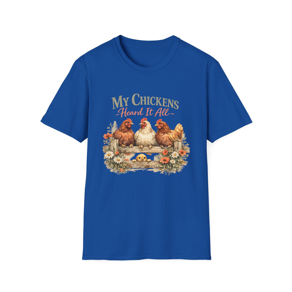 My Chickens Heard It All T-Shirt | Farm Hen Illustration, Country Cottagecore