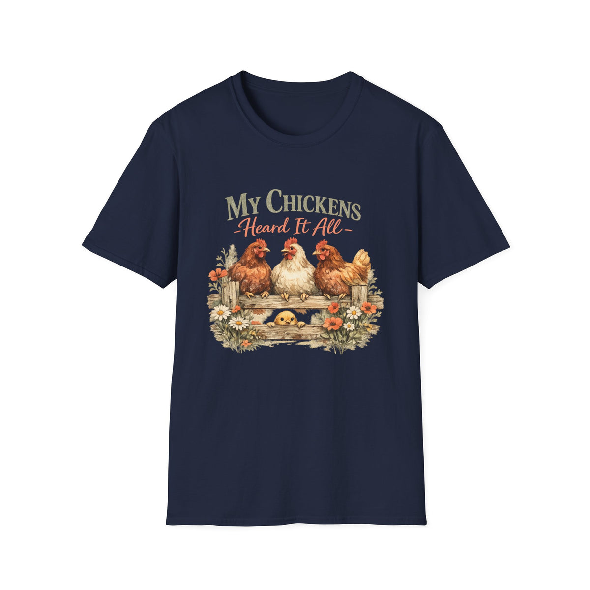 My Chickens Heard It All T-Shirt | Farm Hen Illustration, Country Cottagecore